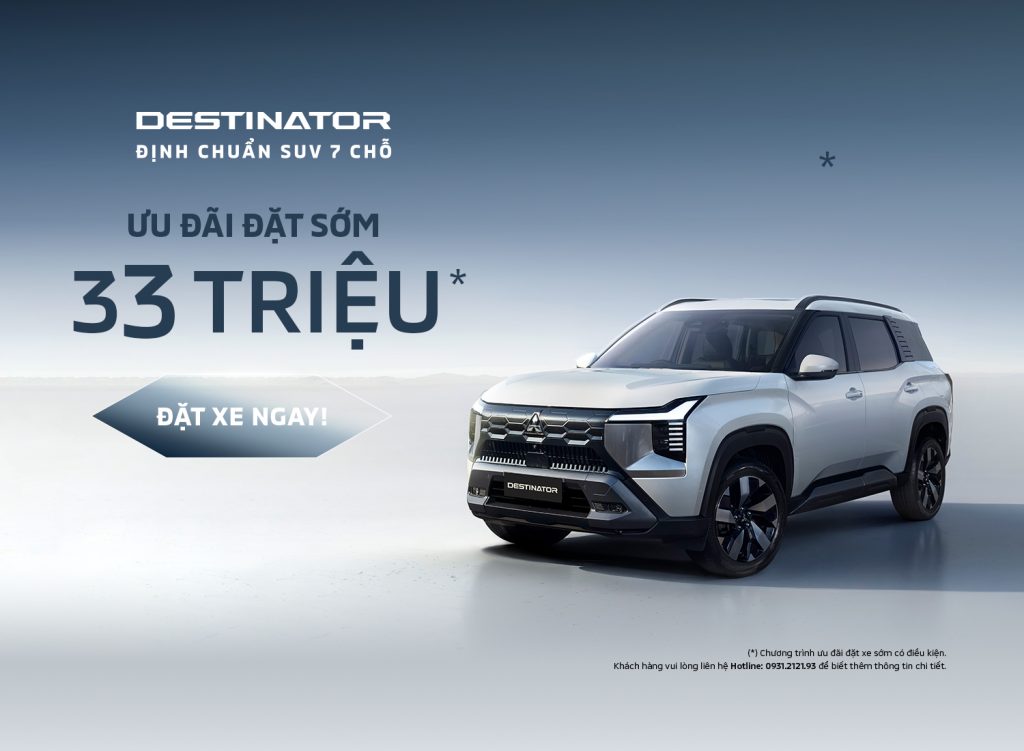 [ƯU ĐÃI NÓNG] Mitsubishi Destinator Ưu Đãi Đặt Sớm – Trở Thành Chủ Nhân Tiên Phong